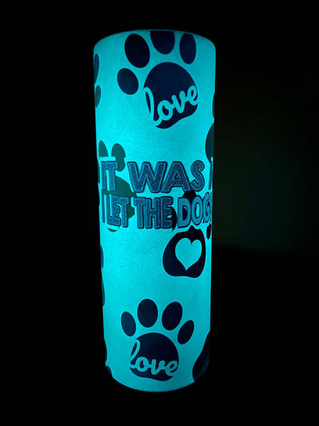 Glow in the dark tumbler - I let the dogs out Skinny Tumbler